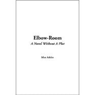Elbow-room by Adeler, Max, 9781414233338