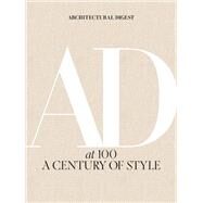 Architectural Digest at 100 A Century of Style by Unknown, 9781419733338