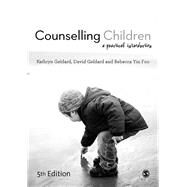 Counselling Children by Geldard, Kathryn; Geldard, David; Foo, Rebecca Yin, 9781473953338