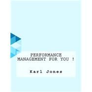 Performance Management for You ! by Jones, Karl, 9781523823338