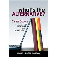 What's the Alternative? by Gordon, Rachel Singer, 9781573873338