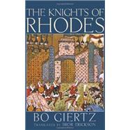 The Knights of Rhodes by Giertz, Bo; Erickson, Bror, 9781608993338