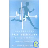 Sustaining Lean Healthcare Programmes: A Practical Survival Guide by Eaton, Mark, 9781905823338