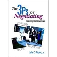 3 P's of Negotiating : Exploring the Dimensions by John C. Ritchie, 9780130263339