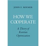 How We Cooperate by Roemer, John E., 9780300233339