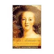 Marie Antoinette The Last Queen of France by Lever, Evelyne; Temerson, Catherine, 9780312283339
