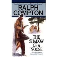 Ralph Compton the Shadow of a Noose by Compton, Ralph; Cotton, Ralph, 9780451193339