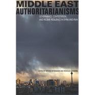 Middle East Authoritarianisms by Heydemann, Steven; Leenders, Reinoud, 9780804793339