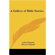 A Gallery of Bible Stories by Chappell, Lydia, 9781417983339
