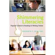Shimmering Literacies: Popular Culture & Reading & Writing Online by Williams, Bronwyn T., 9781433103339