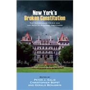 New York's Broken Constitution by Galie, Peter J.; Bopst, Christopher; Benjamin, Gerald, 9781438463339