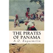 The Pirates of Panama by Exquemelin, A. O.; Williams, George Alfred, 9781503013339