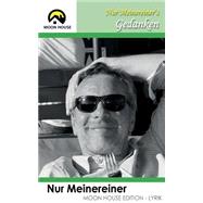 Nur Meinereiner's Gedanken by Meinereiner, Nur; Tonino, R., 9781505613339