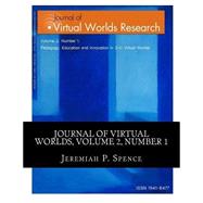 Journal of Virtual Worlds Research by Spence, Jeremiah P.; Taylor, Pamela G.; Lang, Andrew Stuart; Jarmon, Leslie; Roush, Paula, 9781508753339