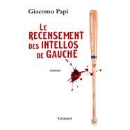 Le recensement des intellos de gauche by Giacomo Papi, 9782246823339
