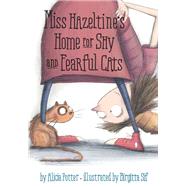 Miss Hazeltine's Home for Shy and Fearful Cats by Potter, Alicia; Sif, Birgitta, 9780385753340