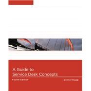 A Guide to Service Desk Concepts by Donna Knapp, 9781285663340