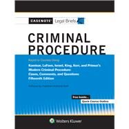 Casenote Legal Briefs for Criminal Procedure, Keyed to Kamisar, Lafave, Israel, King, Kerr, and Primus by Briefs, Casenote Legal, 9781543813340