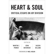 Heart And Soul Critical Essays On Joy Division by Power, Martin J.; Devereux, Eoin; Dillane, Aileen, 9781786603340