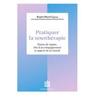 Pratiquer la sexothrapie by Brigitte Martel Cayeux, 9782729623340