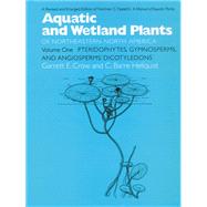 Aquatic And Wetland Plants of Northeastern North America by Crow, Garrett E.; Hellquist, C. Barre; Fassett, Norman C., 9780299163341
