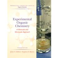 Experimental Organic Chemistry A Miniscale and Microscale Approach by Gilbert, John C.; Martin, Stephen F., 9780495013341