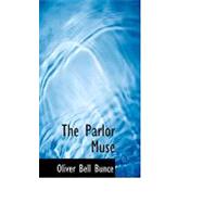 The Parlor Muse by Bunce, Oliver Bell, 9780559223341
