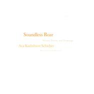 Soundless Roar by Schieber, Ava Kadishson; Lassner, Phyllis, 9780810133341