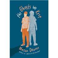 The Ghosts We Keep by Deaver, Mason, 9781338593341