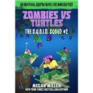Zombies Vs. Turtles by Miller, Megan, 9781510753341