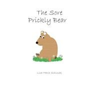 The Sore Prickly Bear by Schinski, Lisa Marie, 9781518843341
