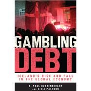 Gambling Debt by Durrenberger, E. Paul; Palsson, Gisli, 9781607323341