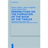 Perspectives on the Formation of the Book of the Twelve by Albertz, Rainer; Nogalski, James D.; Wohrle, Jakob, 9783110283341