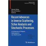 Recent Advances in Inverse Scattering, Schur Analysis and Stochastic Processes by Alpay, Daniel; Kirstein, Bernd, 9783319103341