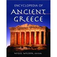Encyclopedia Of Ancient Greece by Wilson; Nigel, 9780415973342
