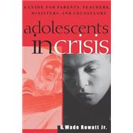 Adolescents in Crisis by Rowatt, Wade G., Jr., 9780664223342