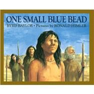 One Small Blue Bead by Baylor, Byrd; Himler, Ronald, 9780684193342