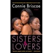 Sisters & Lovers A Novel by BRISCOE, CONNIE, 9780804113342