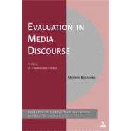 Evaluation in Media Discourse Analysis of a Newspaper Corpus by Bednarek, Monika, 9781847063342