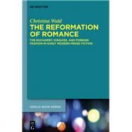 The Reformation of Romance by Wald, Christina, 9783110343342