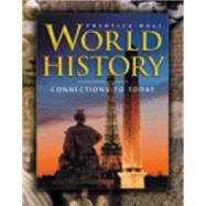 World History: Connections to Today by Ellis, Elisabeth Gaynor; Esler, Anthony; Beers, Burton (CON), 9780131283343