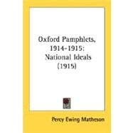 Oxford Pamphlets, 1914-1915 : National Ideals (1915) by Matheson, Percy Ewing, 9780548623343