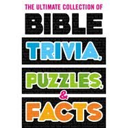 The Ultimate Collection of Bible Trivia, Puzzles, & Facts by Thomas Nelson, 9780785233343