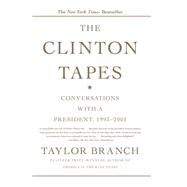 The Clinton Tapes Wrestling History with the President by Branch, Taylor, 9781416543343