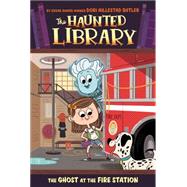 The Ghost at the Fire Station by Butler, Dori Hillestad; Damant, Aurore, 9780448483344
