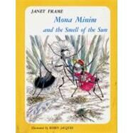 Mona Minum and the Smell of the Sun by Frame, Janet; Jacques, Robin, 9780807613344