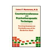 Countertransference and Psychotherapeutic Technique: Teaching Seminars by Masterson, M.D.,James F., 9780876303344