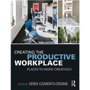 Creating the Productive Workplace by Clements-Croome, Derek, 9781138963344