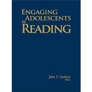 Engaging Adolescents in Reading by John T. Guthrie, 9781412953344