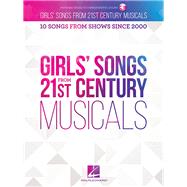 Girls' Songs from 21st Century Musicals 10 Songs from Shows Since 2000 by Unknown, 9781540043344